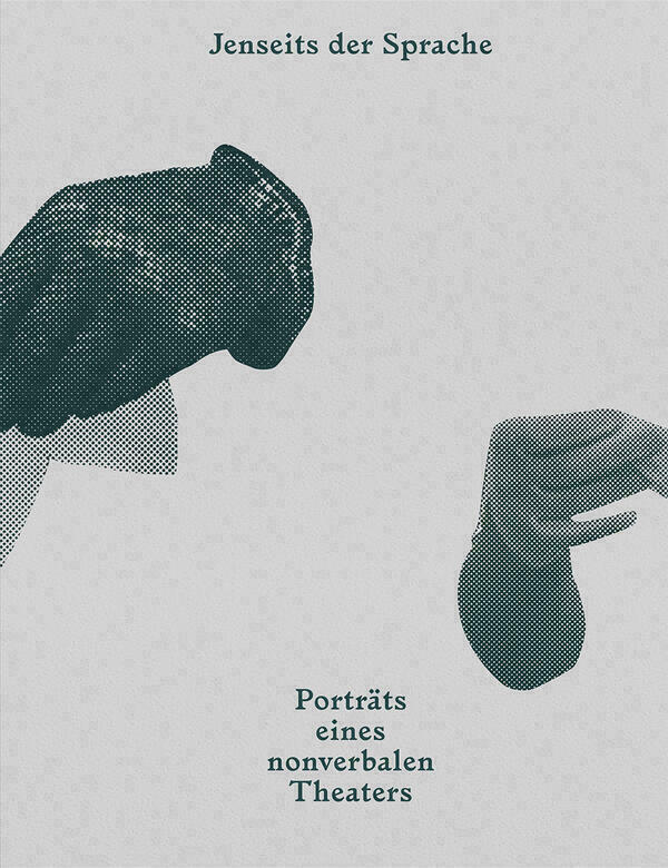 Titelseite des Katalogs "Jenseits der Sprache - Portrts eines nonverbalen Theaters" von Nadine Los.
