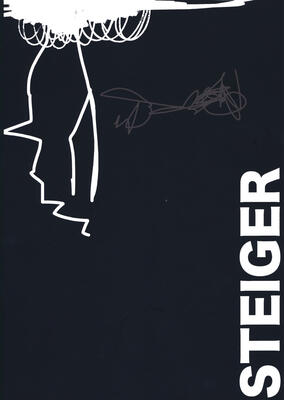 Katalogcover:
Namenzug "Steiger" in Grobuchstaben vertikal am rechten unteren Bildrand. Oben eine abstrake Zeichnung, beides in Wei auf dunkelblauem Grund. Dazwischen ein schwer lesbarer Schriftzug in Grau.